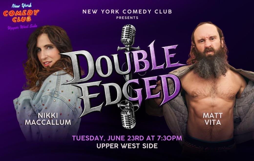 Double Edged Co-Headlining Series ft. Matt Vita and Nikki MacCallum