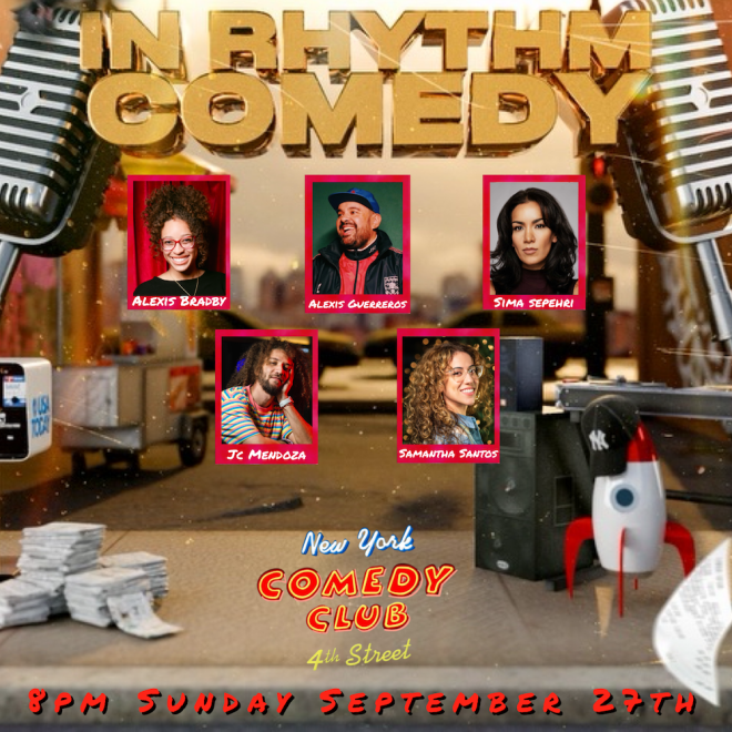 In Rhythm Comedy ft: Alexis Guerreros, JC Mendoza, Samantha Santos, Alexis Bradby, Simi Sepehri