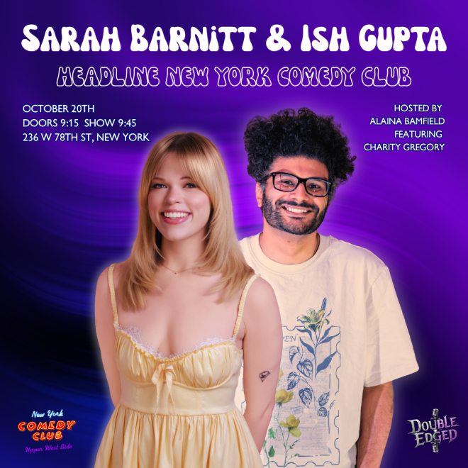 Double Edged Series: Ish Gupta and Sarah Barnitt (Hosted by Alaina Bamfield)